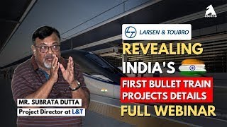 Revealing Indias First Bullet Train Project ft Subrata DuttaProject DirectorLampT [upl. by Fowkes]