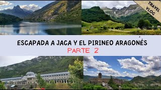 📍 QUÉ VER en el PIRINEO ARAGONÉS en 4 DÍAS  TRAVEL VLOG 🗺️🗻 PARTE 2 RUTAS Y PUEBLOS [upl. by Ordnasil]