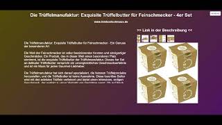 Die Trüffelmanufaktur Exquisite Trüffelbutter für Feinschmecker  4er Set [upl. by Akira]