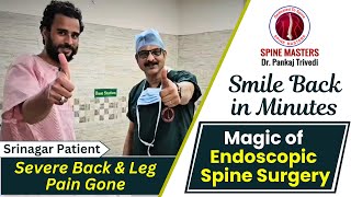 Severe Back amp Leg Pain Gone  Smile Back in Minutes  Srinagar  Magic of Endoscopic Spine Surgery [upl. by Ettezyl]