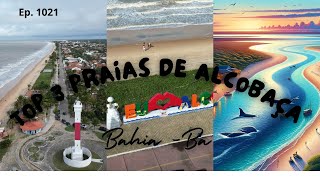 1021 Top 3 Praias de Alcobaça BA  Expedição Brasil de Frente para o Mar [upl. by Acemahs]