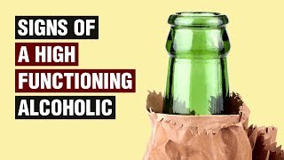 17 Signs Of A High Functioning Alcoholic [upl. by Odnumyer]