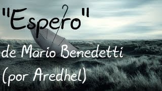 quotEsperoquot de Mario Benedetti por Aredhel [upl. by Ynnig39]