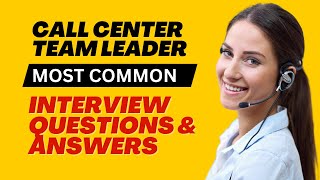 Call Center Team Leader Interview Questions and Answers for 2024 [upl. by Tacklind]