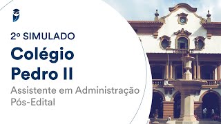 2º Simulado Colégio Pedro II – Assistente em Administração – PósEdital – Correção [upl. by Ydissac210]