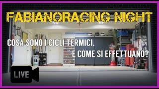 Rodaggio amp Cicli Termici Che COSA SONO FabianoRacingNight 6 [upl. by Chaille62]