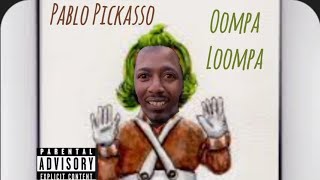 Pablo Pickasso  Oompa Loompa D money Diss [upl. by Morna]