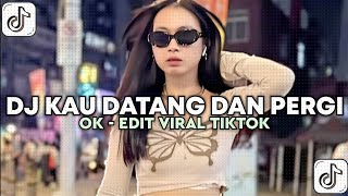 DJ KAU DATANG DAN PERGI SEPERTI SIBUK SENDIRI  OK  EDIT DIPSY HANDZ VIRAL TIKTOK TERBARU 2024 [upl. by Ainitsirhc]