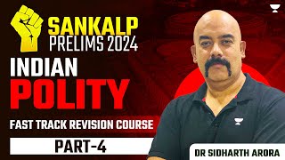 SANKALP 2024 UPSC Prelims 2024 Crash Course  Indian Polity Revision  4 by Dr Sidharth Arora  IAS [upl. by Melina]