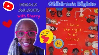 I Have The Right To Be A Child  DO CHILDREN HAVE RIGHTS Read aloud [upl. by Emlyn]