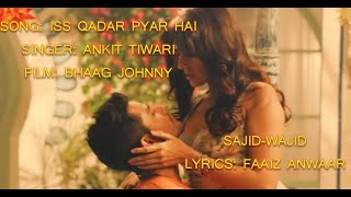 Iss Qadar Pyar Hai Karaoke  Bhaag Johny  Scrolling Lyrics [upl. by Yleen]