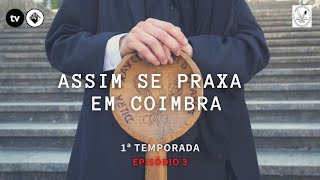 Assim se praxa em Coimbra  Episódio 3 Temporada 1 [upl. by Byram]