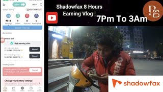 Shadowfax 7pm to 3am earning Blog  शैडोफ़ैक्स शाम 7 बजे से सुबह 3 बजे तक कमाई करने वाला ब्लॉग [upl. by Meredithe922]