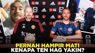 PERNAH KOLAPS DAN HAMPIR MENINGGAL MENGAPA TEN HAG MASIH YAKIN DENGAN ERIKSEN [upl. by Eical54]