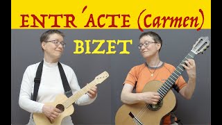 Bizet  Entracte from Carmen UKULELE amp GUITAR [upl. by Rachaba]