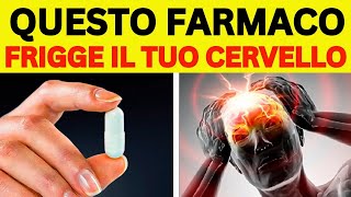 ATTENTI  8 FARMACI CHE CAUSANO DEMENZA GRAVE [upl. by Aneis]