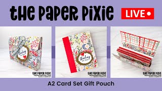 🔴 LIVE with The Paper Pixie  A2 Card Set Gift Pouch  Episode 246 [upl. by Witkin]