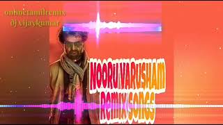 Nooru varusam song remix  tamilremixsong  Rajini  by online tamil remix dj vijaykumar [upl. by Ymrots]