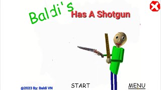 Baldis Has A Shotgun  Baldis Basics Mods [upl. by Ching]