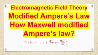 modified Amperes law Electromagnetic Field Theory [upl. by Malanie]