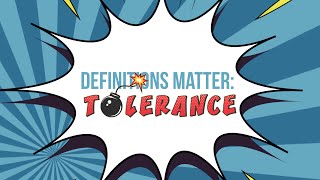 Definitions Matter Tolerance [upl. by Eelinnej]