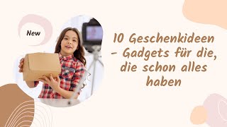 10 Geschenkideen  Gadgets für die die schon alles haben 😉 news geschenk [upl. by Iinde280]