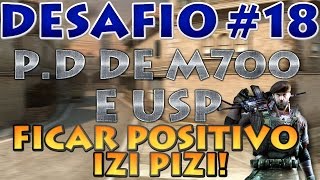 DESAFIOS 18  PD DE M700 E USP FICAR POSITIVO izi pizi [upl. by Atiroc]