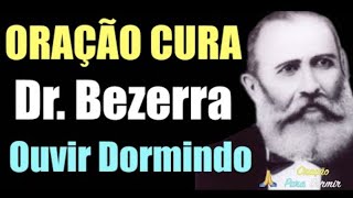 Oração de Cura Bezerra de Menezes Para Dormir 🙏 CURA 🙏 Prece Espírita para Dormir 🙏 Ouvir Dormindo [upl. by Wallace34]