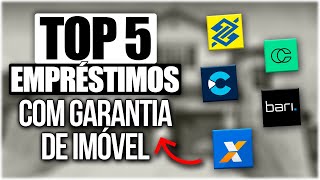 TOP 5 EMPRÉSTIMOS COM GARANTIA DE IMÓVEL [upl. by Idalina266]