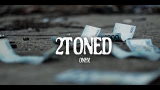 2toned  onyx OFFICIAL MUSIC VIDEO [upl. by Vita]