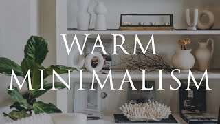 WARM MINIMALISM Interior Design  Our Top 10 Styling Tips For Calm Homes [upl. by Weeks]