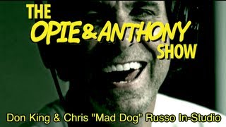 Opie amp Anthony Don King amp Chris quotMad Dogquot Russo InStudio 040109 [upl. by Sitra]