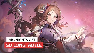 アークナイツ BGM  So Long Adele Lobby Theme Night  Arknights明日方舟 火山旅梦 OST [upl. by Mackoff]