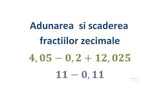 Adunarea si scaderea fractiilor zecimale Clasa a Va [upl. by Thayer]