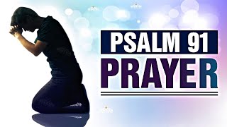 A Psalm 91 Prayer For Protection and Strength ᴴᴰ [upl. by Reagen]