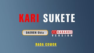 Kari Sukete  Karaoke  Nada Cowok [upl. by Ayoral]