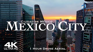 4K MEXICO CITY 2024 🇲🇽 1 Hour Aerial Drone Relaxation Film UHD  Ciudad de México CDMX [upl. by Schiff]