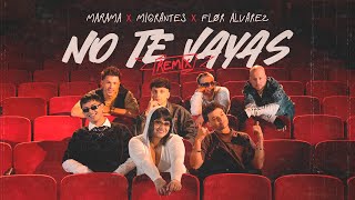 Marama Migrantes Flor Alvarez  No Te Vayas Remix Video Oficial [upl. by Grace]