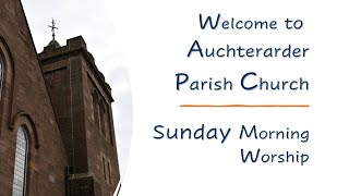 Auchterarder Parish Church Sunday Service 14th July 2024 [upl. by Rubliw]