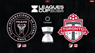 INTER MIAMI vs TORONTO FC  LEAGUES CUP 2024  16AVOS DE FINAL [upl. by Irene]