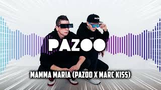 Mamma Maria  PAZOO x Marc Kiss [upl. by Philpot]