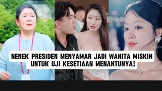 Nenek Presiden Menyamar Jadi Wanita Miskin untuk Uji Kesetiaan Menantunya [upl. by Disraeli]