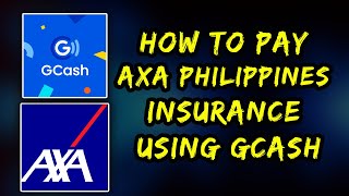 HOW TO PAY AXA PHILIPPINES INSURANCE BILLS USING GCASH [upl. by Alemac]