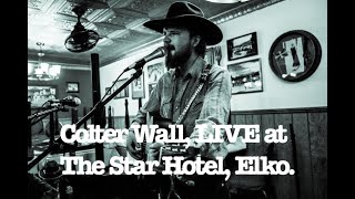 Colter Wall quotFor a Long Whilequot amp quotMotorcyclequot at the Star Hotel in Elko NE for Outside Circle Show [upl. by Ynnaej]