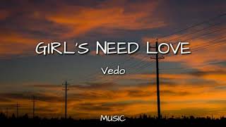 GIRLS NEED LOVE  VEDO LyricVideo [upl. by Faulkner]