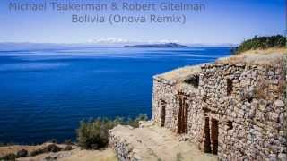 Michael Tsukerman amp Robert Gitelman  Bolivia Onova Remix [upl. by Zebapda323]