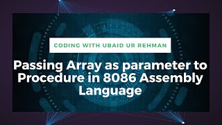 Procedure  Passing array as a parameter to procedure in 8086 assembly language  Procedures example [upl. by Dnumyar]