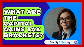 What Are The Capital Gains Tax Brackets  CountyOfficeorg [upl. by Adlihtam]