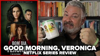 Good Morning Veronica Bom dia Veronica 2020 Netflix Series Review [upl. by Ermengarde]