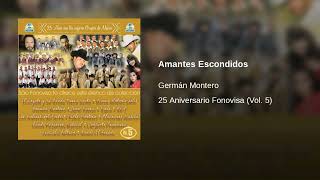 Germán Montero · Amantes Escondidos AUDIO [upl. by Andryc]